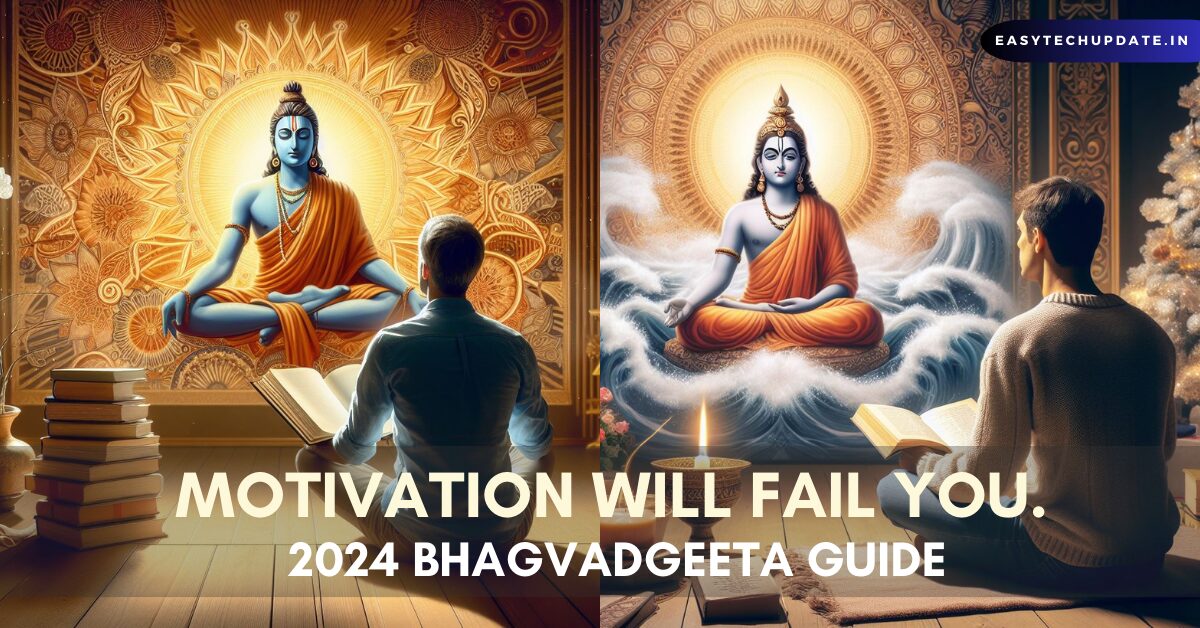 motivation will fail you, 2024 bhagvadgeeta guide