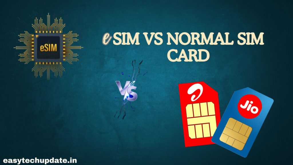 esim vs normal sim card, easytechupdate.in